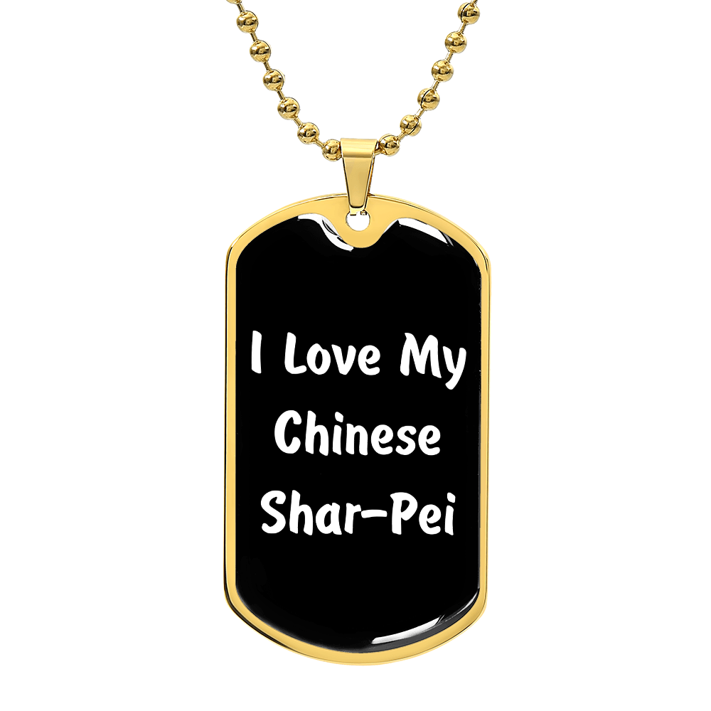 Love My Chinese Shar-Pei v6 - 18k Gold Finished Luxury Dog Tag Necklace
