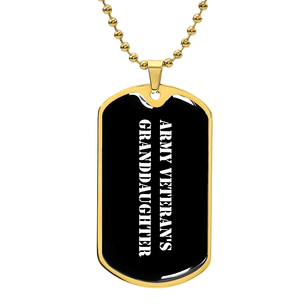 Army Veteran's Granddaughter v3 - 18k Gold Finished Luxury Dog Tag Necklace