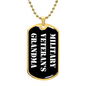 Military Veteran's Grandma v3 - 18k Gold Finished Luxury Dog Tag Necklace