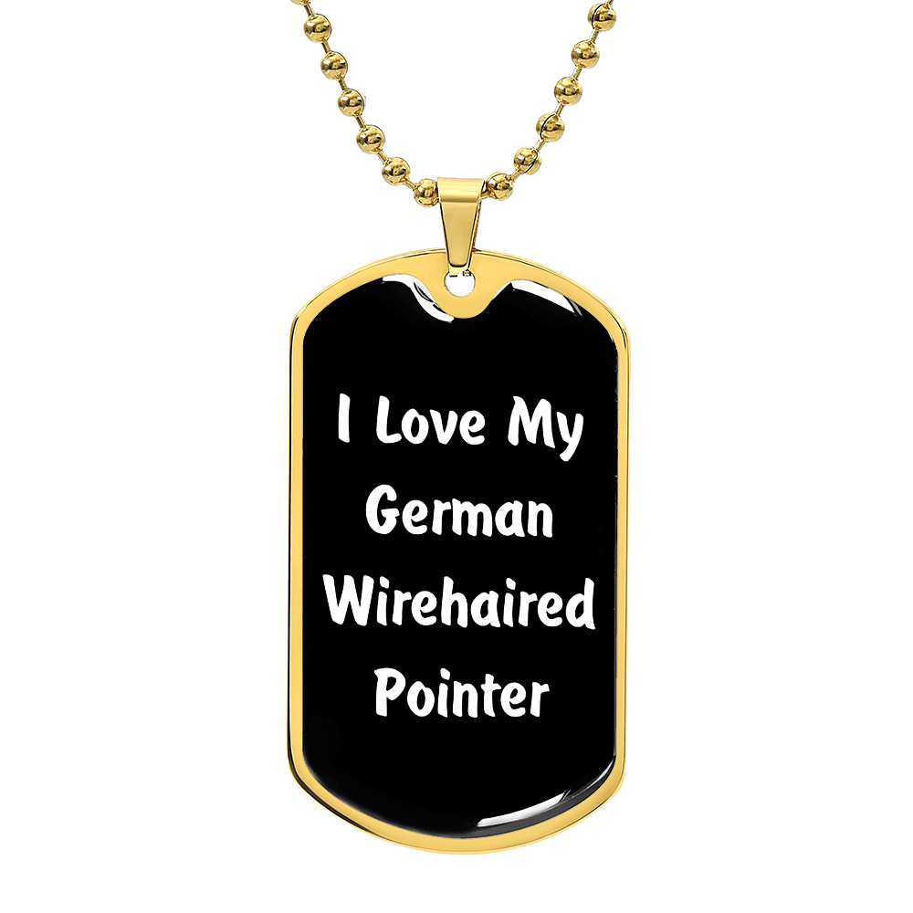 Love My German Wirehaired Pointer v6 - 18k Gold Finished Luxury Dog Tag Necklace
