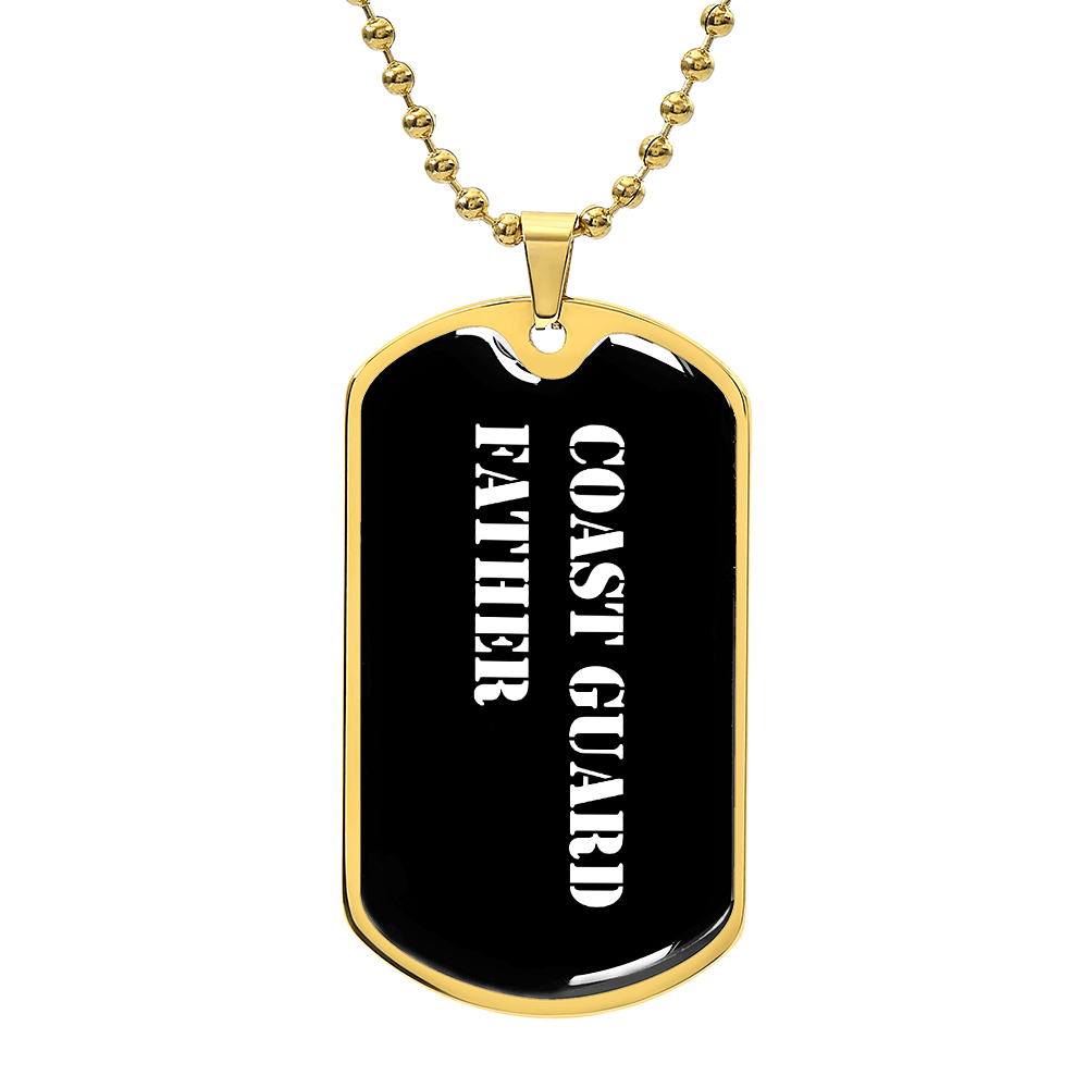 Coast Guard Father v3 - 18k Gold Finished Luxury Dog Tag Necklace