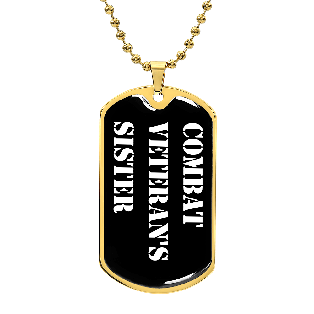 Combat Veteran's Sister v3 - 18k Gold Finished Luxury Dog Tag Necklace