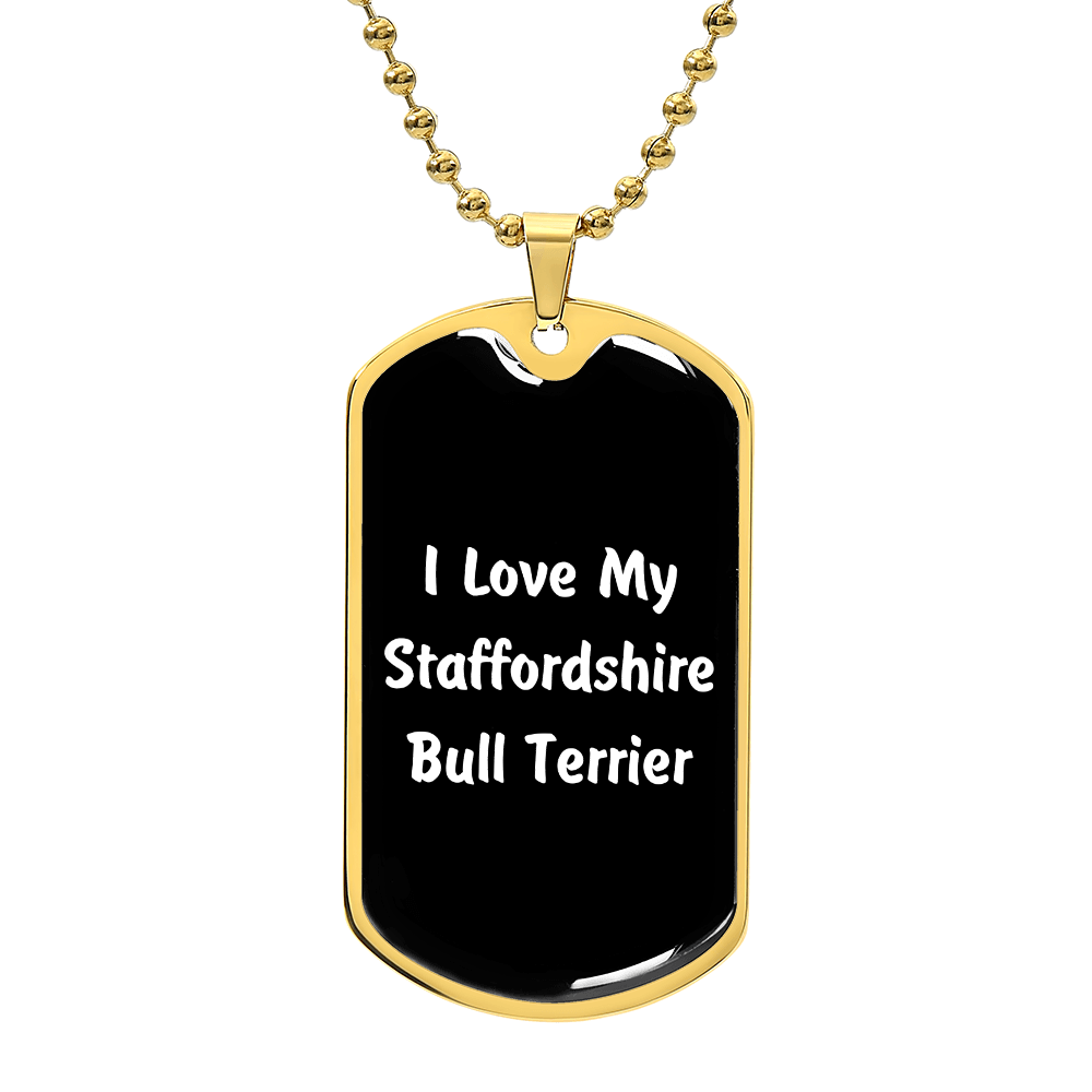 Love My Staffordshire Bull Terrier v6 - 18k Gold Finished Luxury Dog Tag Necklace