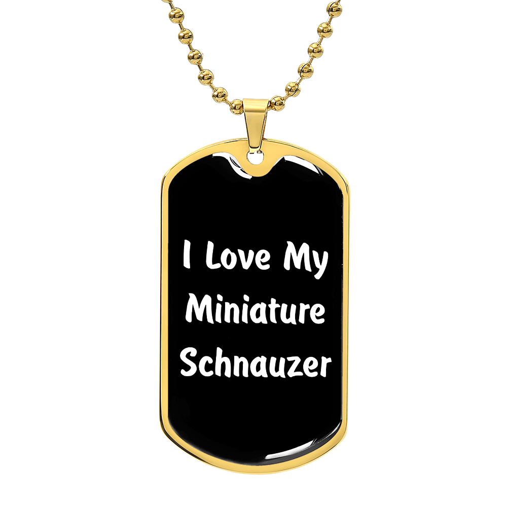 Love My Miniature Schnauzer v6 - 18k Gold Finished Luxury Dog Tag Necklace