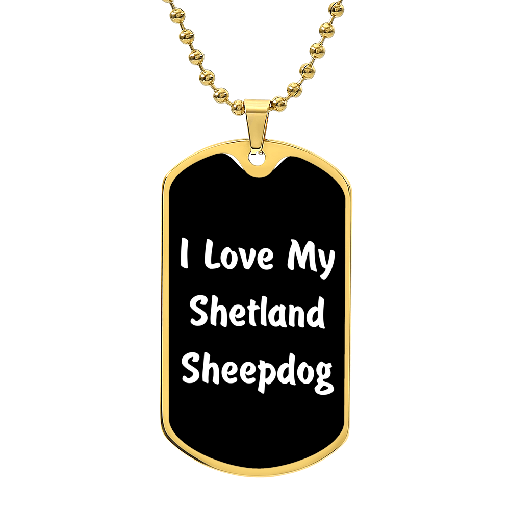 Love My Shetland Sheepdog v6 - 18k Gold Finished Luxury Dog Tag Necklace