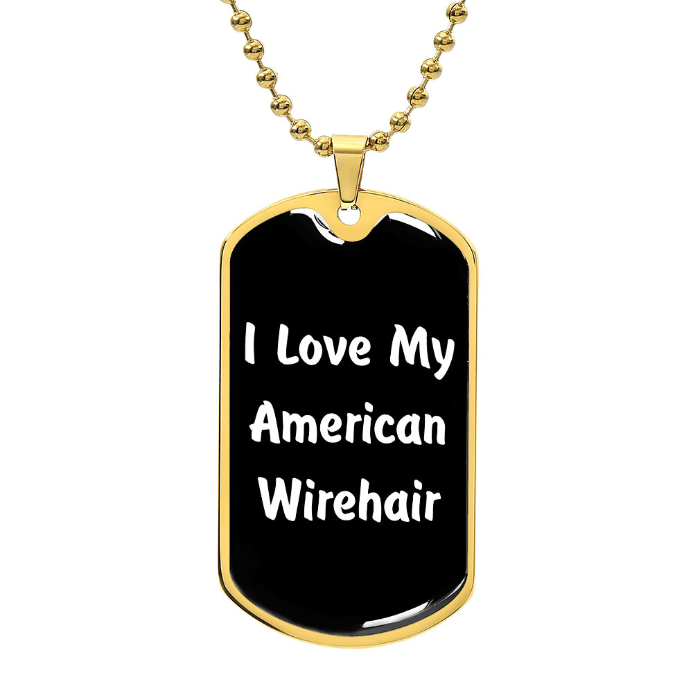 Love My American Wirehair v3 - 18k Gold Finished Luxury Dog Tag Necklace