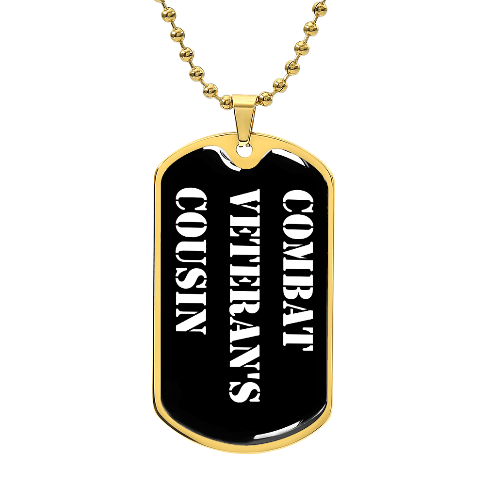 Combat Veteran's Cousin v3 - 18k Gold Finished Luxury Dog Tag Necklace