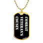 Combat Veteran's Cousin v3 - 18k Gold Finished Luxury Dog Tag Necklace