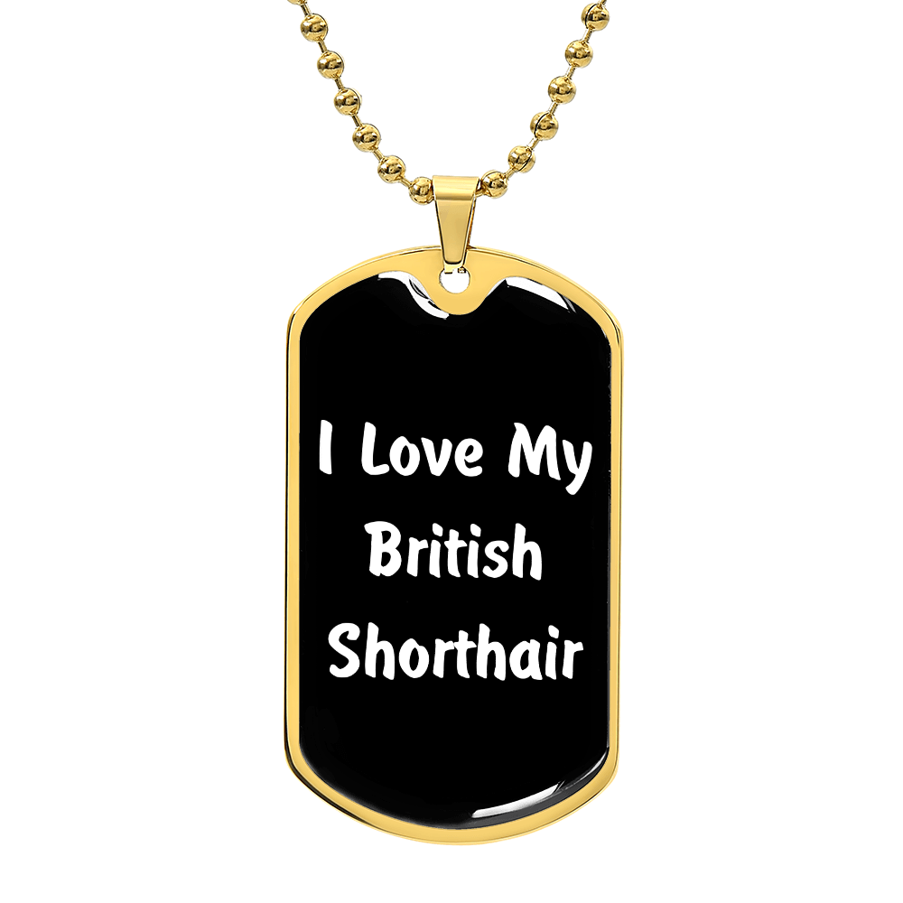 Love My British Shorthair v3 - 18k Gold Finished Luxury Dog Tag Necklace