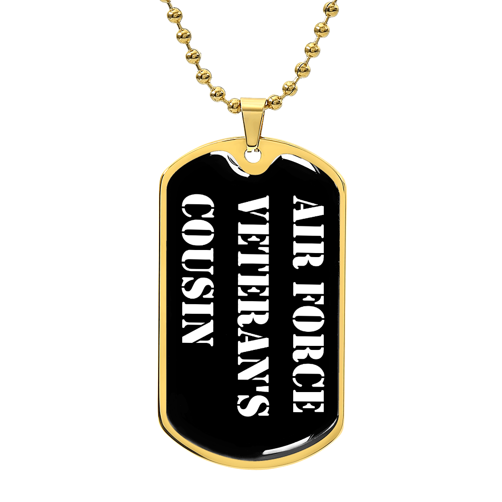 Air Force Veteran's Cousin v3 - 18k Gold Finished Luxury Dog Tag Necklace