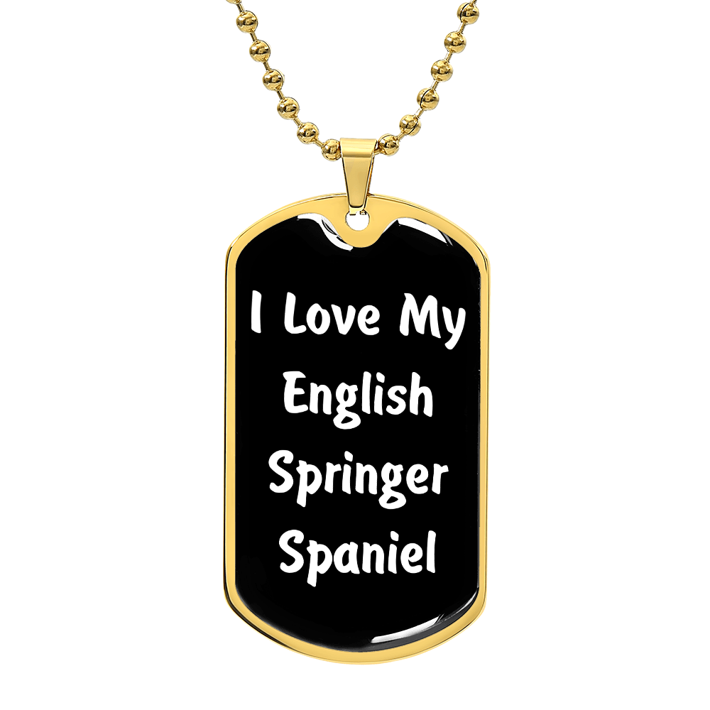 Love My English Springer Spaniel v6 - 18k Gold Finished Luxury Dog Tag Necklace