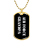 Air Force Grandpa v3 - 18k Gold Finished Luxury Dog Tag Necklace
