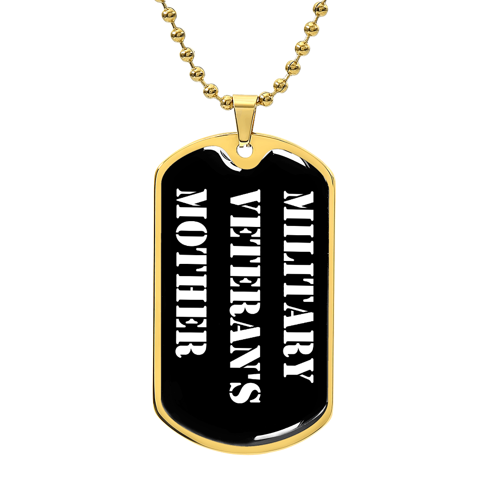 Military Veteran's Mother v3 - 18k Gold Finished Luxury Dog Tag Necklace