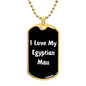 Love My Egyptian Mau v3 - 18k Gold Finished Luxury Dog Tag Necklace