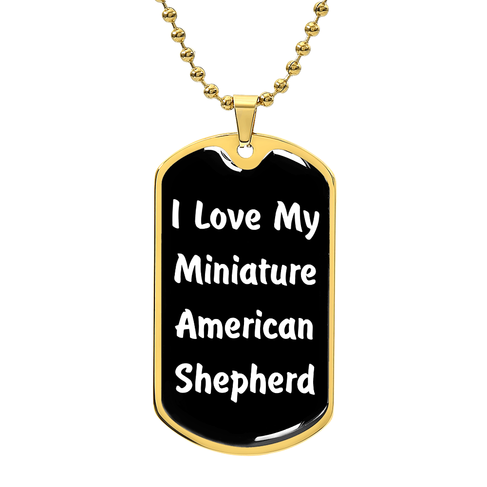 Love My Miniature American Shepherd v6 - 18k Gold Finished Luxury Dog Tag Necklace