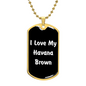 Love My Havana Brown v3 - 18k Gold Finished Luxury Dog Tag Necklace