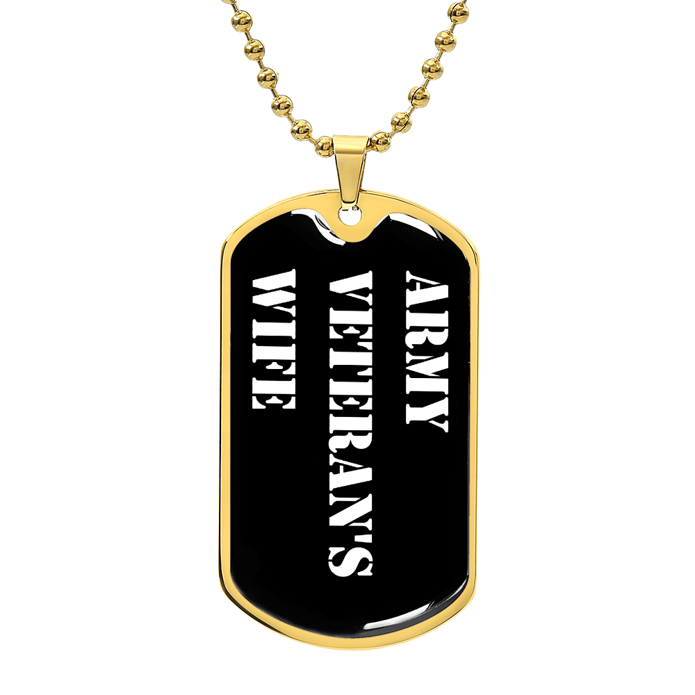 Army Veteran's Wife v3 - 18k Gold Finished Luxury Dog Tag Necklace
