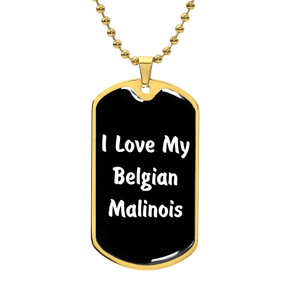 Love My Belgian Malinois v6 - 18k Gold Finished Luxury Dog Tag Necklace