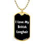 Love My British Longhair v3 - 18k Gold Finished Luxury Dog Tag Necklace