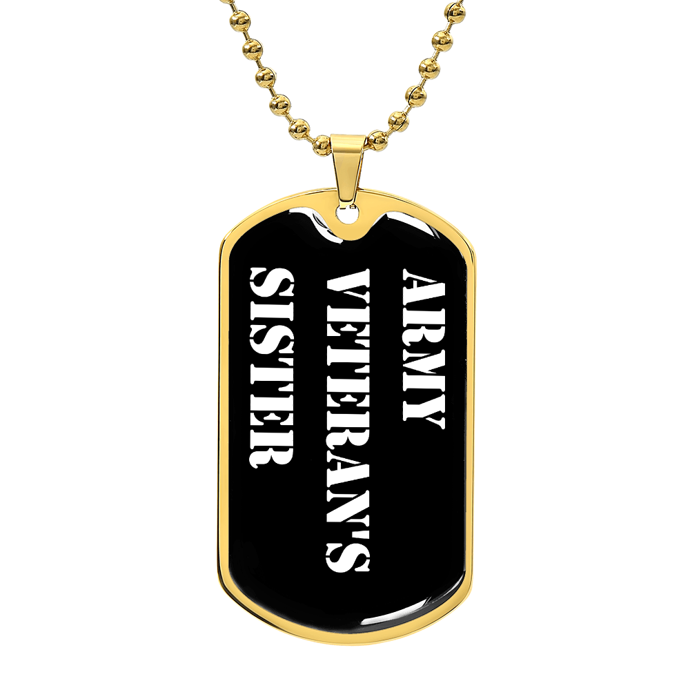 Army Veteran's Sister v3 - 18k Gold Finished Luxury Dog Tag Necklace