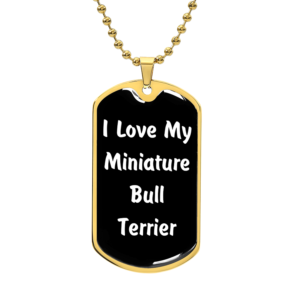 Love My Miniature Bull Terrier v6 - 18k Gold Finished Luxury Dog Tag Necklace