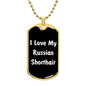 Love My Russian Shorthair v3 - 18k Gold Finished Luxury Dog Tag Necklace