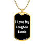 Love My Longhair Exotic v3 - 18k Gold Finished Luxury Dog Tag Necklace