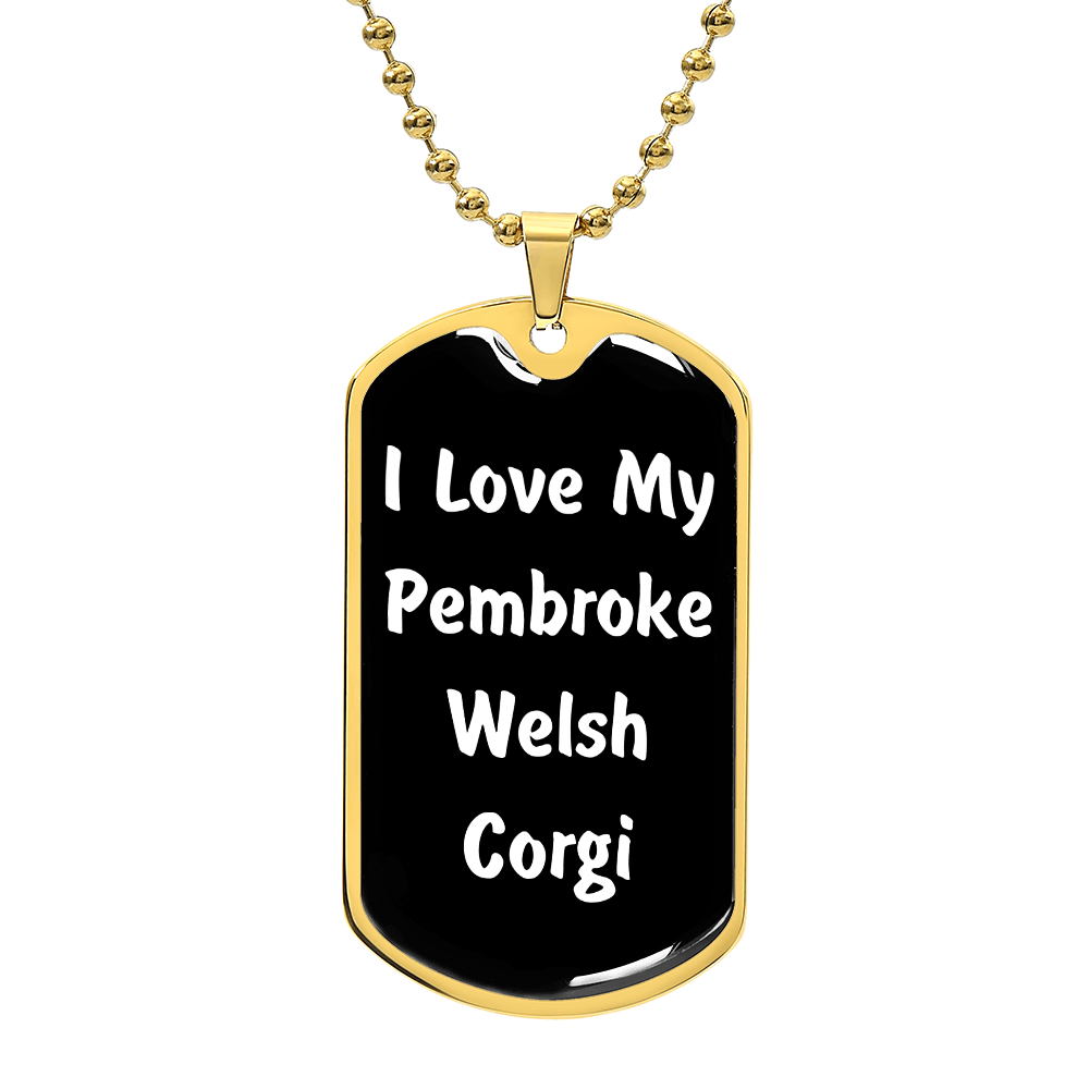 Love My Pembroke Welsh Corgi v6 - 18k Gold Finished Luxury Dog Tag Necklace