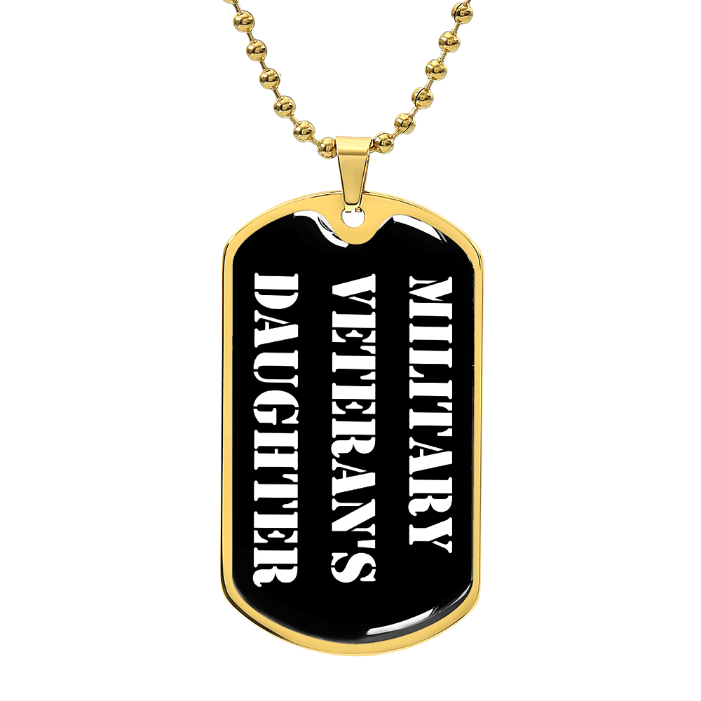 Military Veteran's Daughter v3 - 18k Gold Finished Luxury Dog Tag Necklace