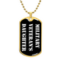 Military Veteran's Daughter v3 - 18k Gold Finished Luxury Dog Tag Necklace
