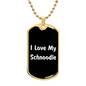 Love My Schnoodle v6 - 18k Gold Finished Luxury Dog Tag Necklace