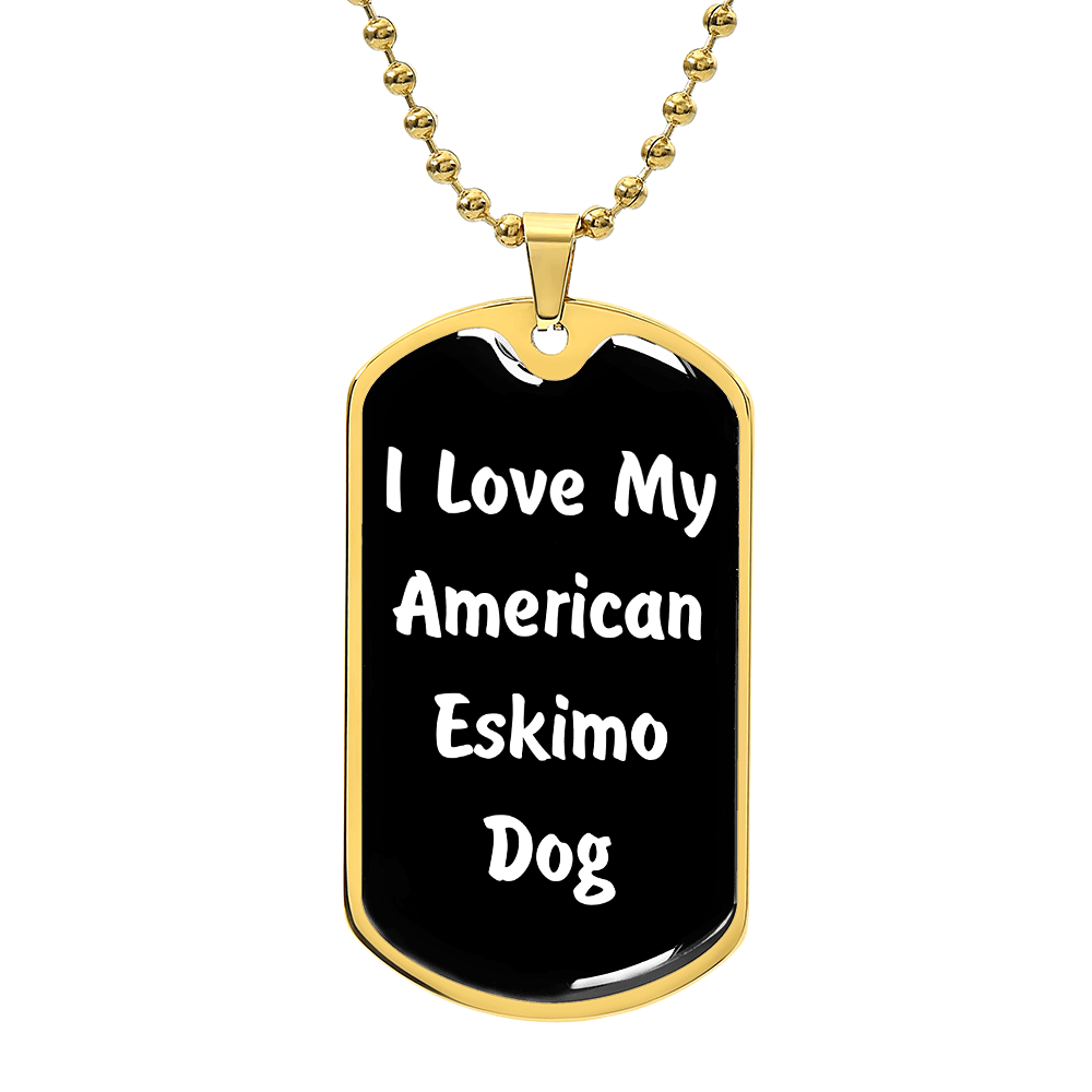 Love My American Eskimo Dog v6 - 18k Gold Finished Luxury Dog Tag Necklace