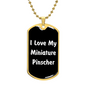 Love My Miniature Pinscher v6 - 18k Gold Finished Luxury Dog Tag Necklace