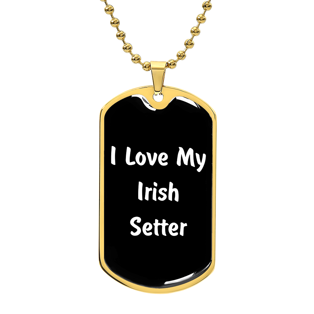 Love My Irish Setter v6 - 18k Gold Finished Luxury Dog Tag Necklace