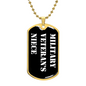 Military Veteran's Niece v3 - 18k Gold Finished Luxury Dog Tag Necklace