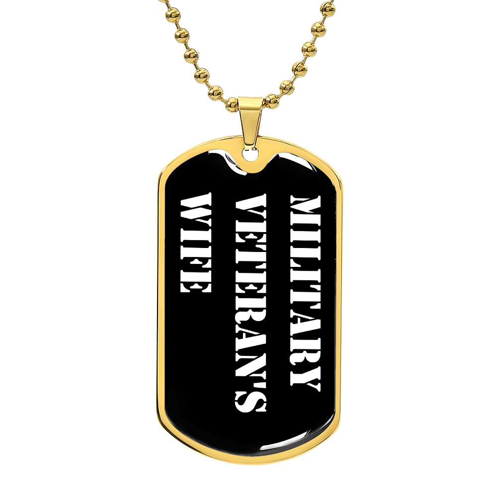 Military Veteran's Wife v3 - 18k Gold Finished Luxury Dog Tag Necklace