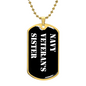 Navy Veteran's Sister v3 - 18k Gold Finished Luxury Dog Tag Necklace
