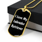 Love My Labrador Retriever v6 - 18k Gold Finished Luxury Dog Tag Necklace