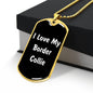 Love My Border Collie v6 - 18k Gold Finished Luxury Dog Tag Necklace