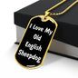 Love My Old English Sheepdog v6 - 18k Gold Finished Luxury Dog Tag Necklace
