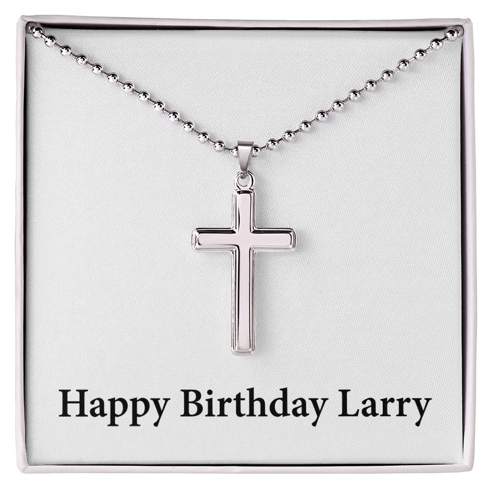 Happy Birthday Larry - Stainless Steel Ball Chain Cross Necklace
