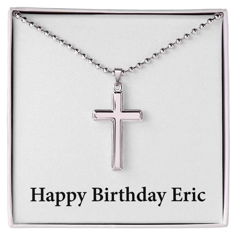 Happy Birthday Eric - Stainless Steel Ball Chain Cross Necklace