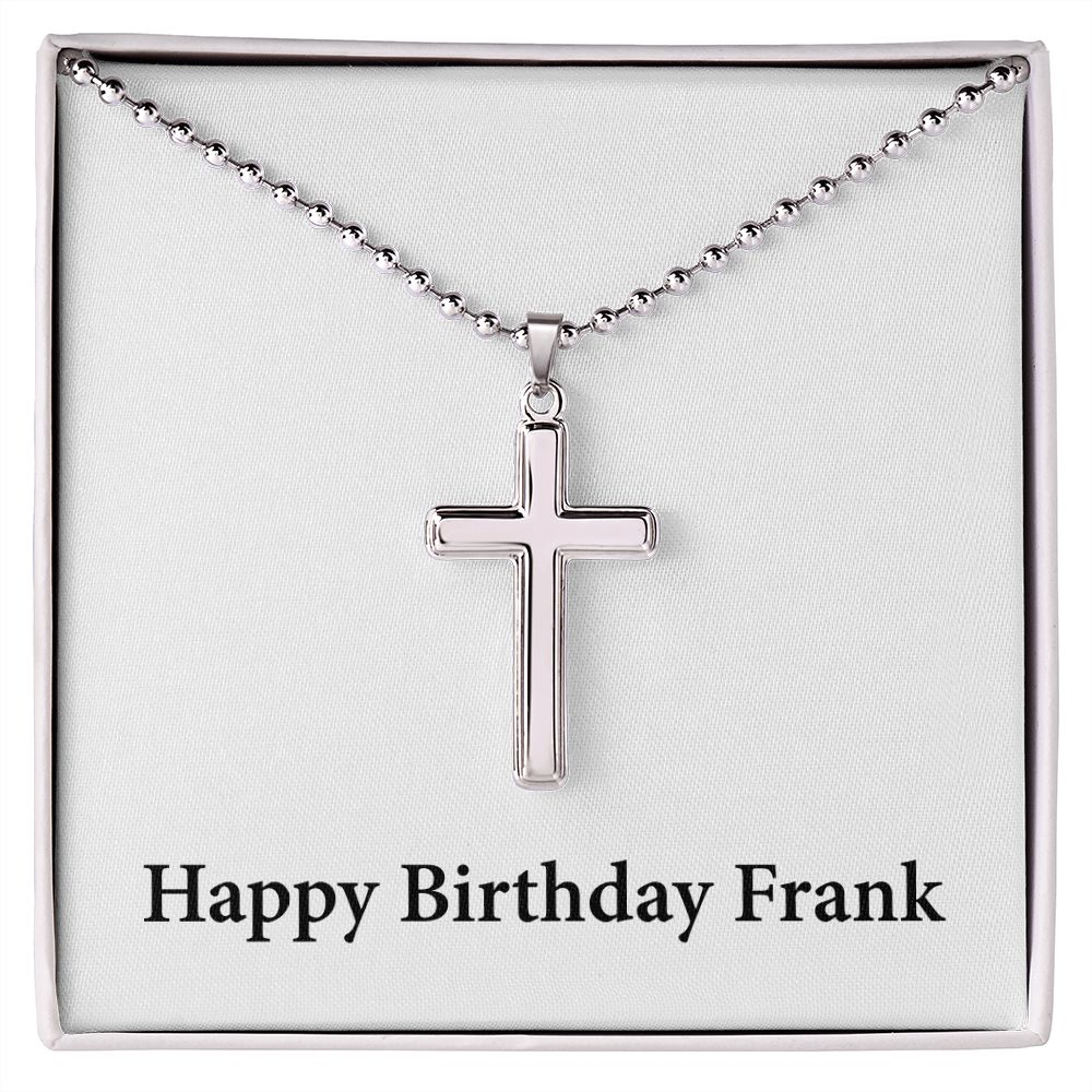 Happy Birthday Frank - Stainless Steel Ball Chain Cross Necklace