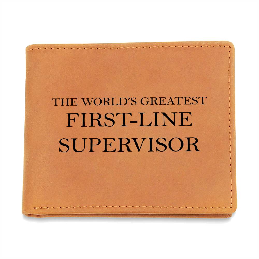 World's Greatest First-Line Supervisor - Leather Wallet