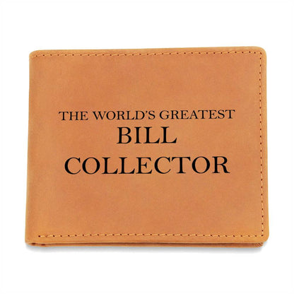 World's Greatest Bill Collector - Leather Wallet