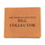 World's Greatest Bill Collector - Leather Wallet