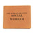 World's Greatest Social Worker - Leather Wallet