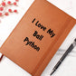 Love My Ball Python - Vegan Leather Journal