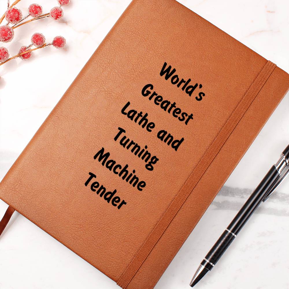 World's Greatest Lathe and Turning Machine Tender v1 - Vegan Leather Journal