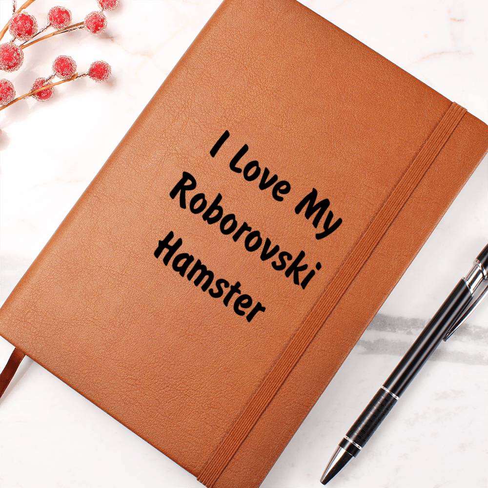 Love My Roborovski Hamster - Vegan Leather Journal